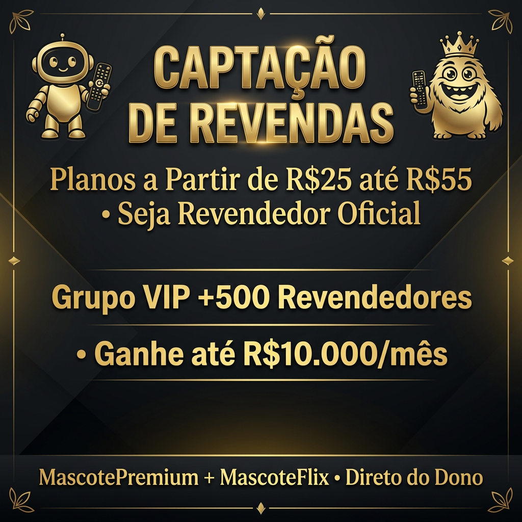 Captação de Revendas — Planos de R$25 a R$55 — Grupo VIP +500 Revendedores
