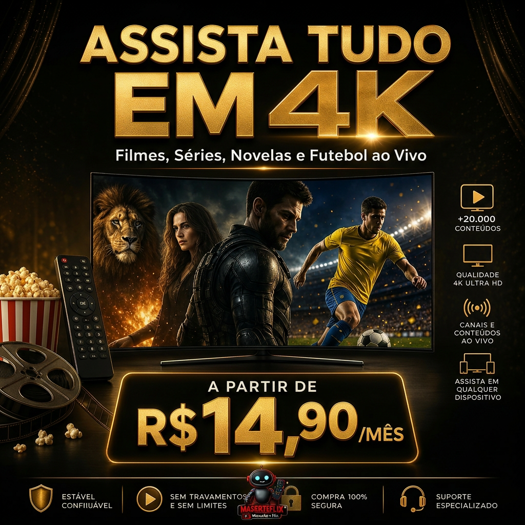 Assista Tudo em 4K — Filmes, Séries, Novelas e Futebol — A Partir de R$14,90/mês