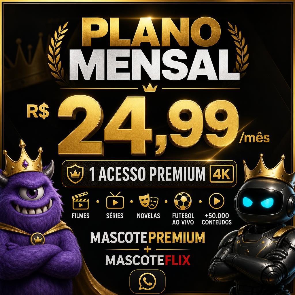 Plano Mensal R$24,99 — 1 Acesso Premium 4K — Filmes, Séries, Novelas, Futebol